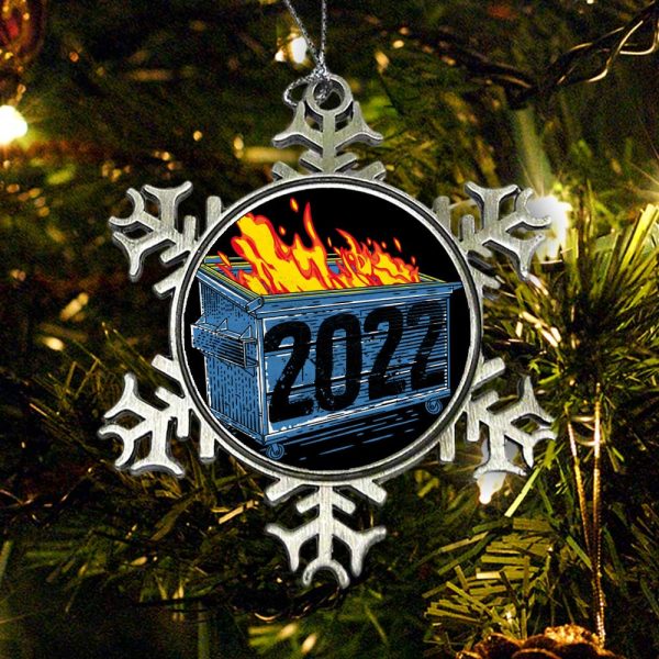Dumpster Fire  22 - Ornament For Cheap